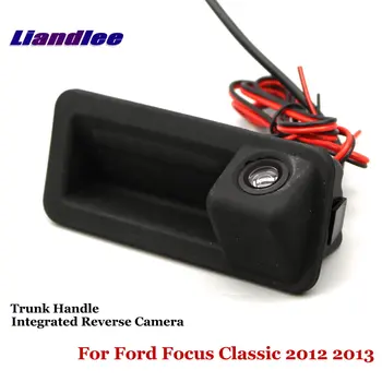 Za Ford Focus Classic 2012 2013 2014 Ručka Prtljažnika Vozila stražnja Kamera Parking Komplet Pribor Integrirana HD CCD RCA NTSC Kontrolna Ploča