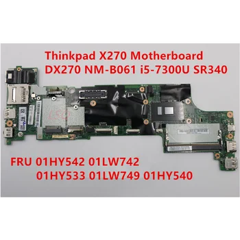 Za Lenovo Thinkpad X270 I5-7300U Matična ploča Laptopa FRU 01HY542 01LW742 01HY533 01LW749 01HY540